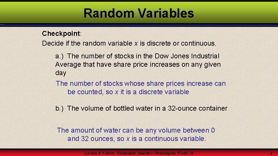 Random Variables Checkpoint: Decide if the random variable x is discrete or continuous. a.