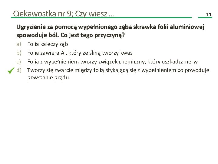 Ciekawostka nr 9; Czy wiesz … 11 Ugryzienie za pomocą wypełnionego zęba skrawka folii