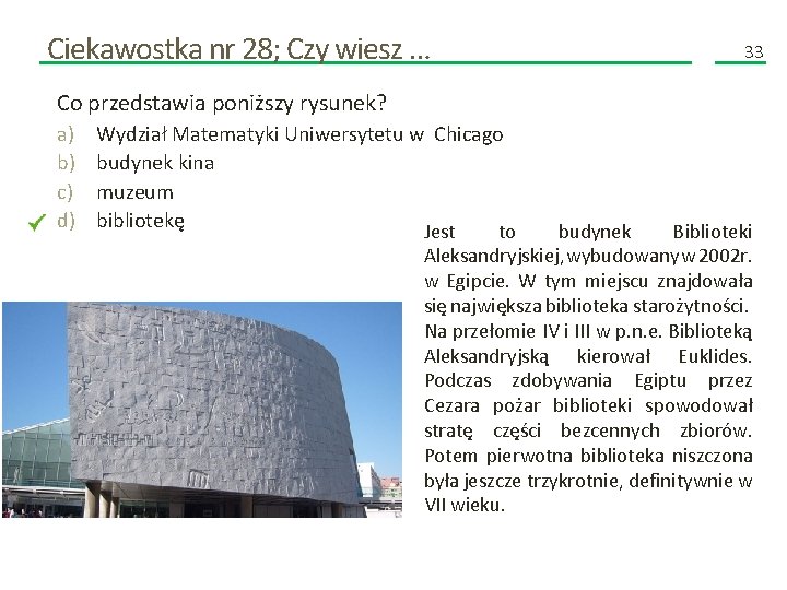 Ciekawostka nr 28; Czy wiesz … 33 Co przedstawia poniższy rysunek? a) b) c)