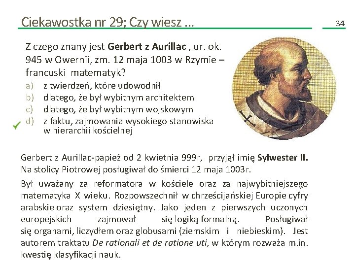Ciekawostka nr 29; Czy wiesz … Z czego znany jest Gerbert z Aurillac , Ciekawostka nr 29; Czy wiesz … Z czego znany jest Gerbert z Aurillac ,