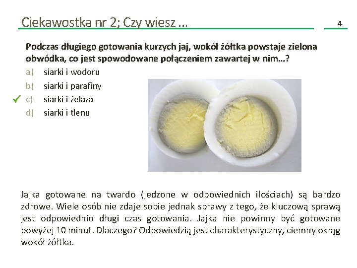 Ciekawostka nr 2; Czy wiesz … 4 Podczas długiego gotowania kurzych jaj, wokół żółtka