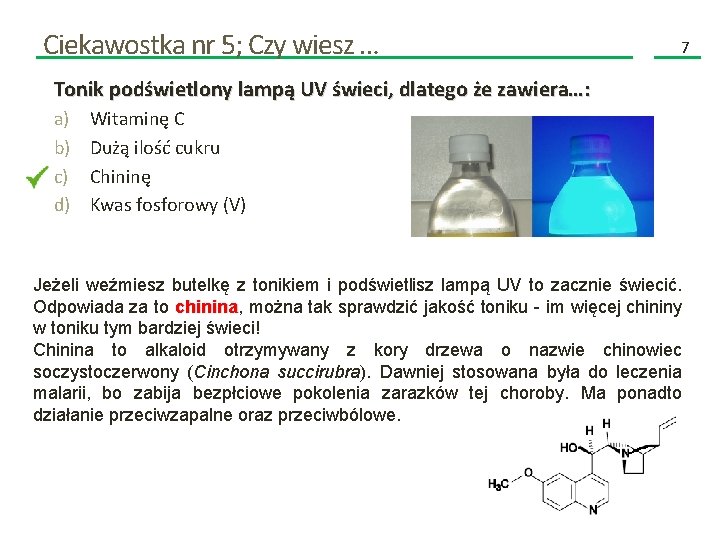 Ciekawostka nr 5; Czy wiesz … 7 Tonik podświetlony lampą UV świeci, dlatego że