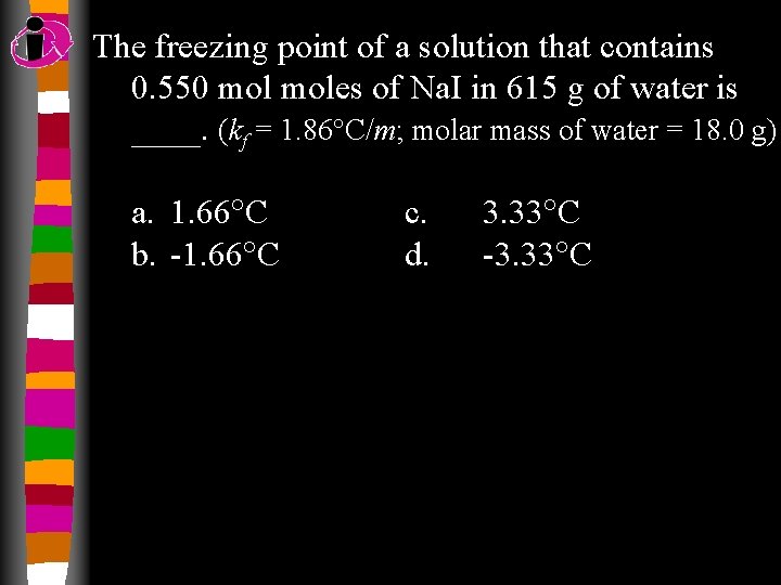 The freezing point of a solution that contains 0. 550 moles of Na. I