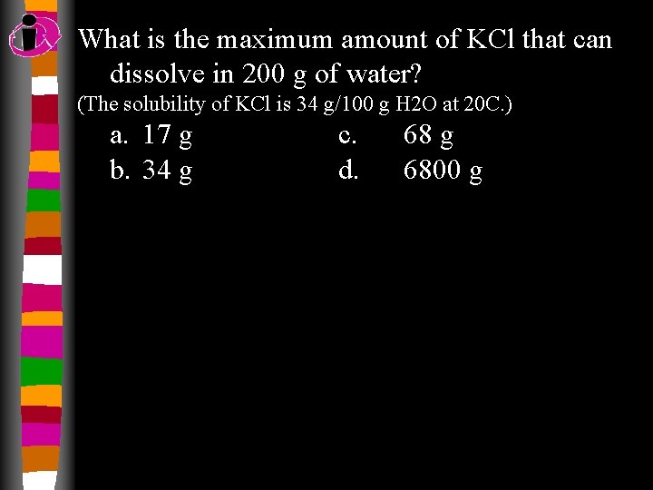 What is the maximum amount of KCl that can dissolve in 200 g of