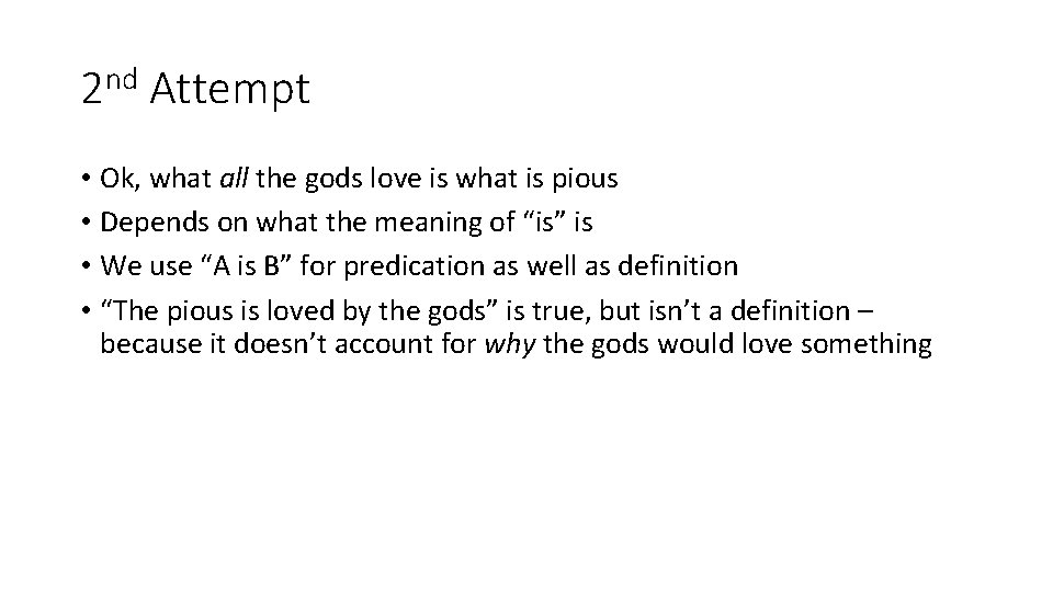 2 nd Attempt • Ok, what all the gods love is what is pious