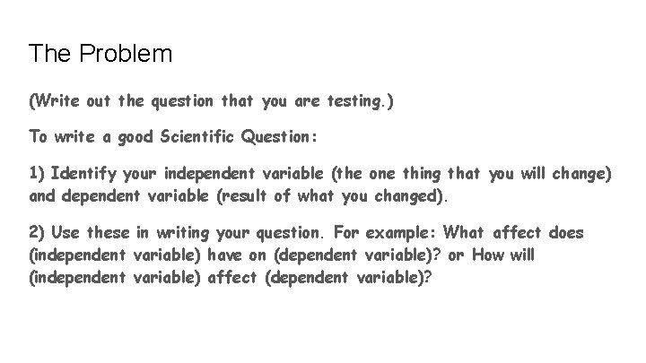 The Problem (Write out the question that you are testing. ) To write a