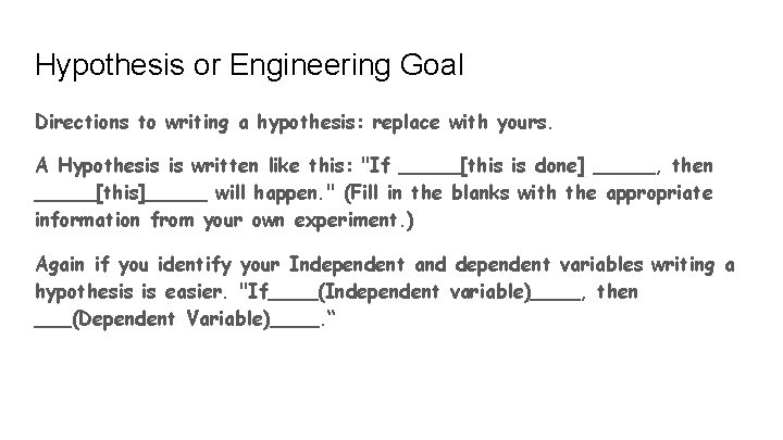 Hypothesis or Engineering Goal Directions to writing a hypothesis: replace with yours. A Hypothesis