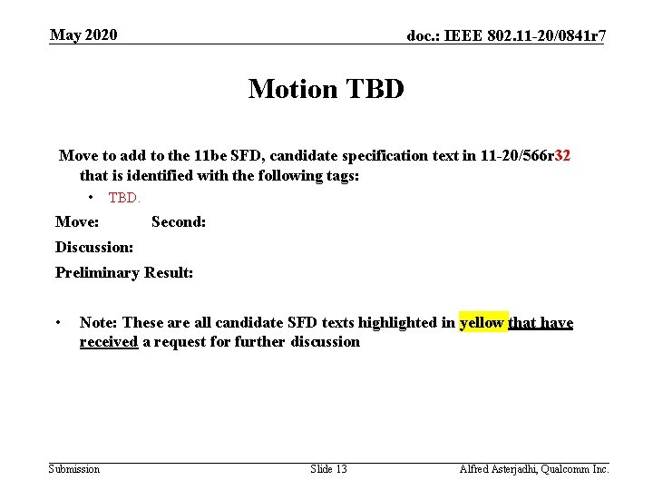 May 2020 doc. : IEEE 802. 11 -20/0841 r 7 Motion TBD Move to