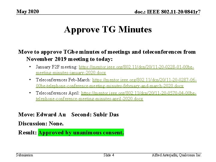 May 2020 doc. : IEEE 802. 11 -20/0841 r 7 Approve TG Minutes Move