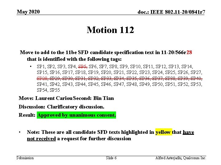 May 2020 doc. : IEEE 802. 11 -20/0841 r 7 Motion 112 Move to