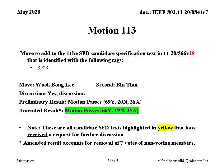 May 2020 doc. : IEEE 802. 11 -20/0841 r 7 Motion 113 Move to