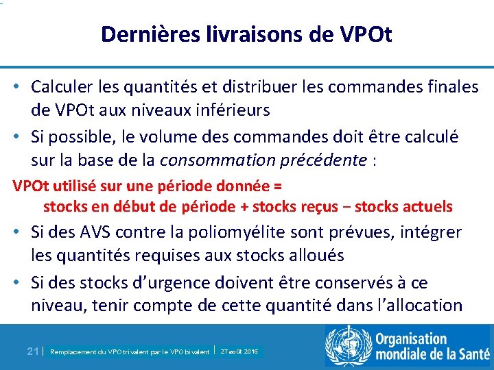 Dernières livraisons de VPOt • Calculer les quantités et distribuer les commandes finales de Dernières livraisons de VPOt • Calculer les quantités et distribuer les commandes finales de