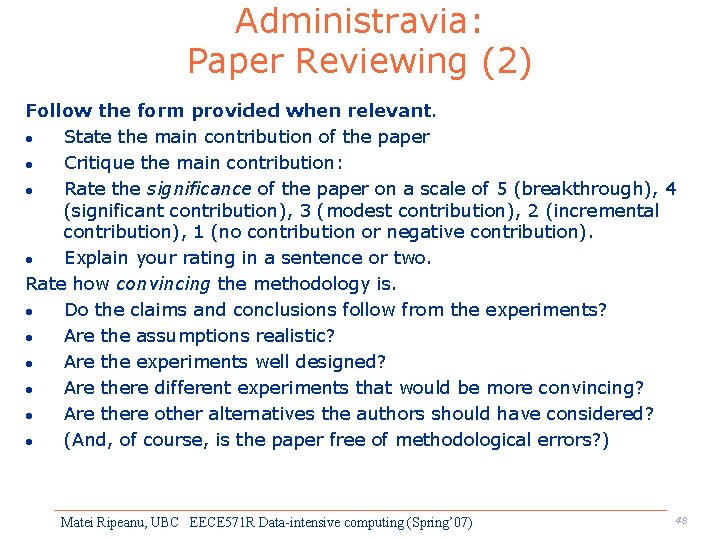 Administravia: Paper Reviewing (2) Follow the form provided when relevant. l State the main