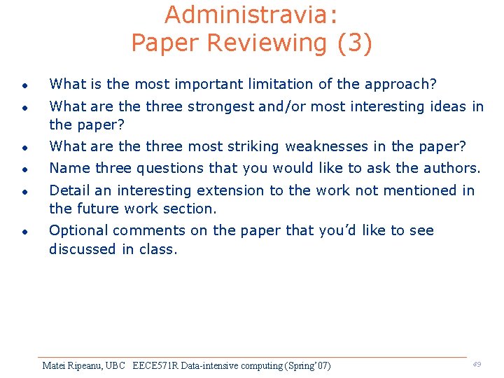 Administravia: Paper Reviewing (3) l l What is the most important limitation of the