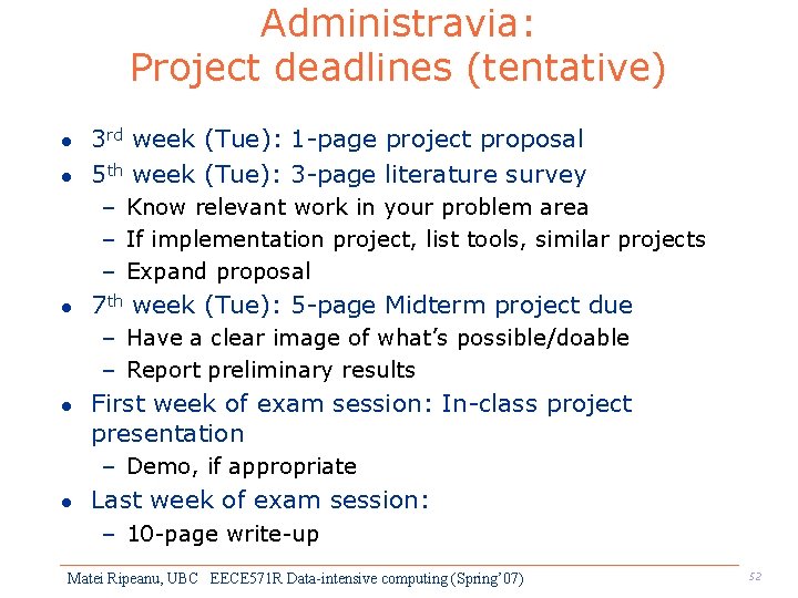 Administravia: Project deadlines (tentative) l l 3 rd week (Tue): 1 -page project proposal