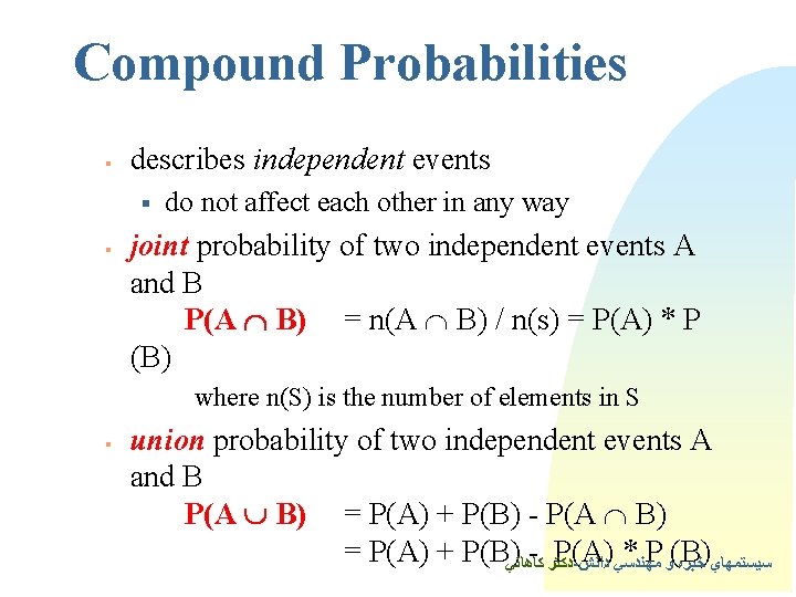 Compound Probabilities § describes independent events § § do not affect each other in