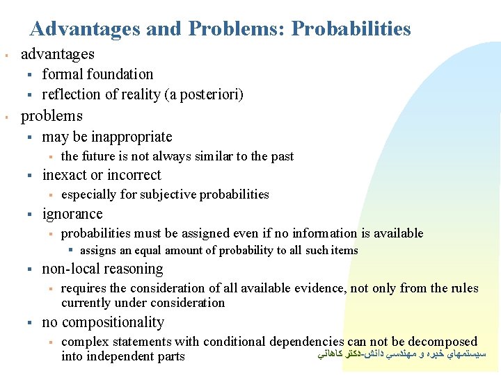 Advantages and Problems: Probabilities § advantages § § § formal foundation reflection of reality