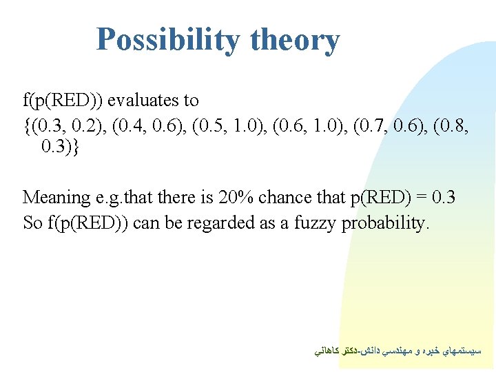 Possibility theory f(p(RED)) evaluates to {(0. 3, 0. 2), (0. 4, 0. 6), (0.