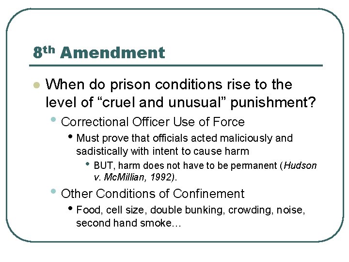 8 th Amendment l When do prison conditions rise to the level of “cruel