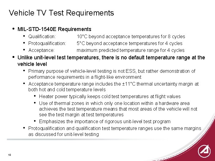 Vehicle TV Test Requirements • • MIL-STD-1540 E Requirements • • • 10°C beyond