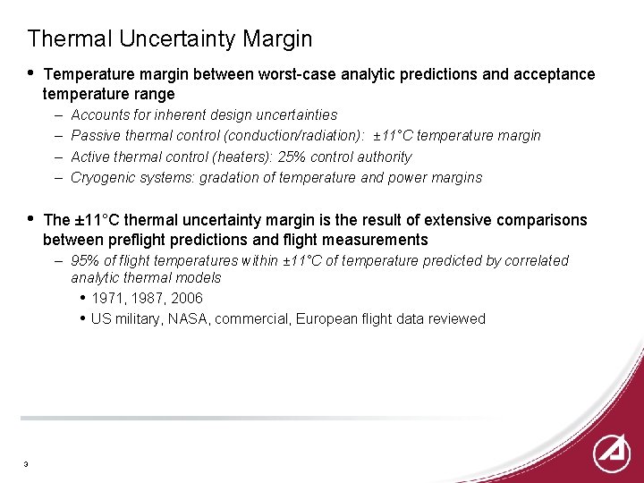 Thermal Uncertainty Margin • Temperature margin between worst-case analytic predictions and acceptance temperature range