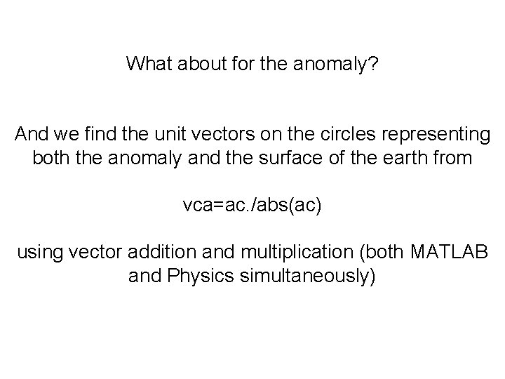 What about for the anomaly? And we find the unit vectors on the circles