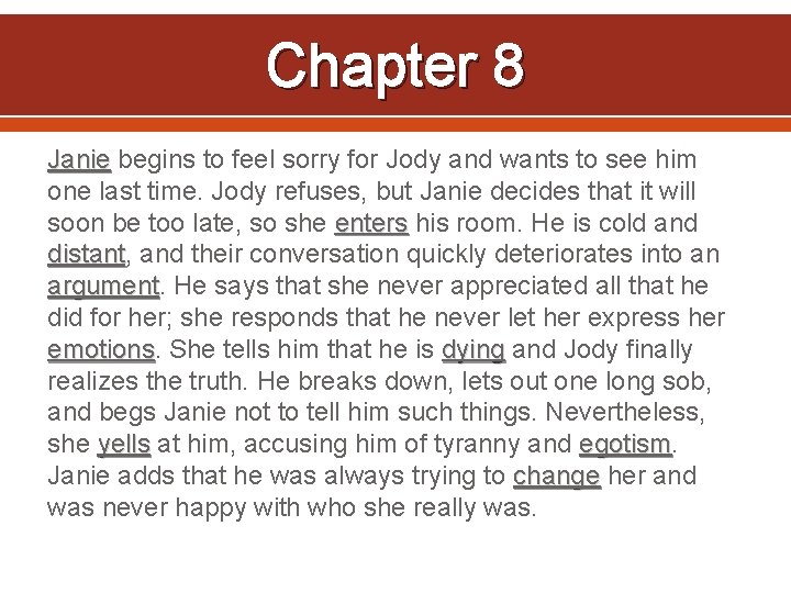 Chapter 8 Janie begins to feel sorry for Jody and wants to see him