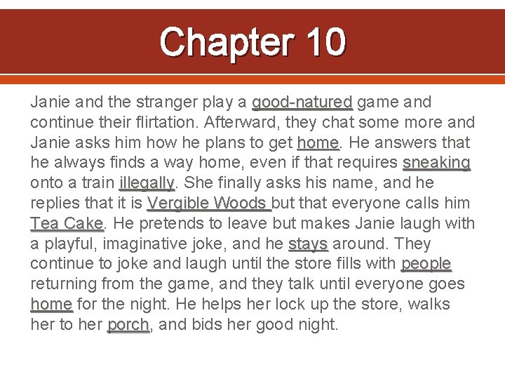 Chapter 10 Janie and the stranger play a good-natured game and continue their flirtation.