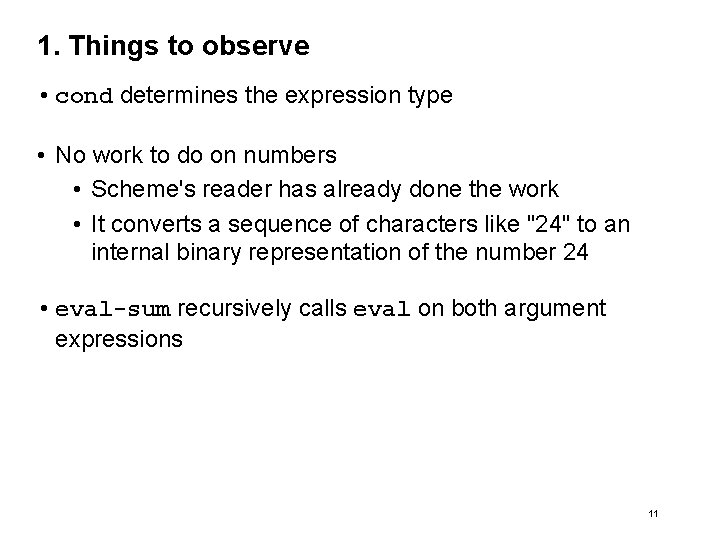 1. Things to observe • cond determines the expression type • No work to