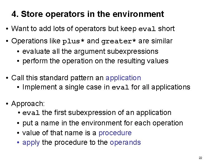4. Store operators in the environment • Want to add lots of operators but