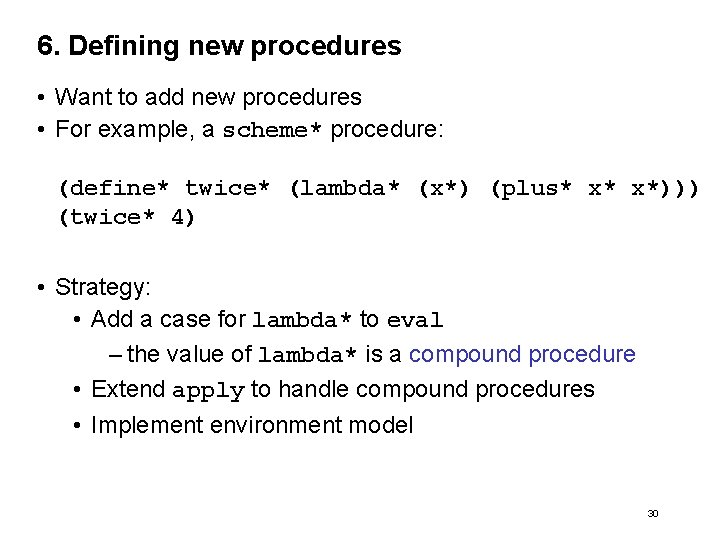 6. Defining new procedures • Want to add new procedures • For example, a