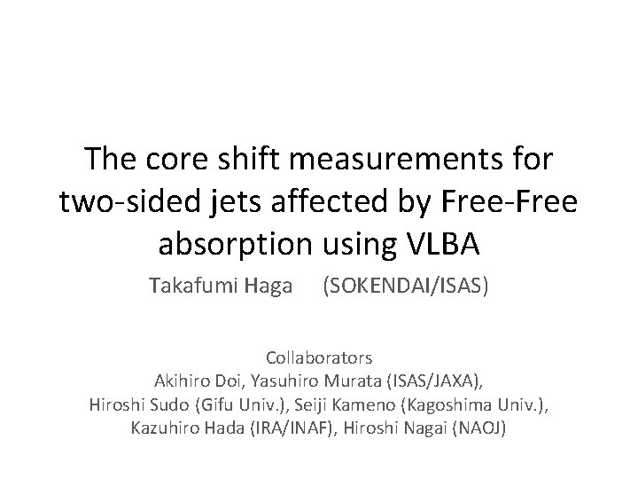 The core shift measurements for two-sided jets affected by Free-Free absorption using VLBA Takafumi