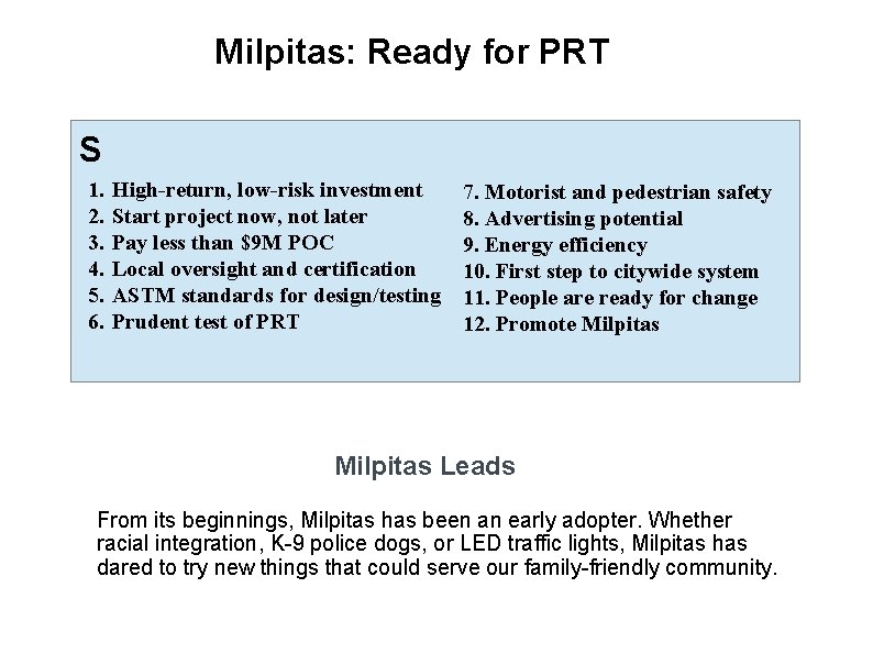 Milpitas: Ready for PRT S 1. 2. 3. 4. 5. 6. High-return, low-risk investment