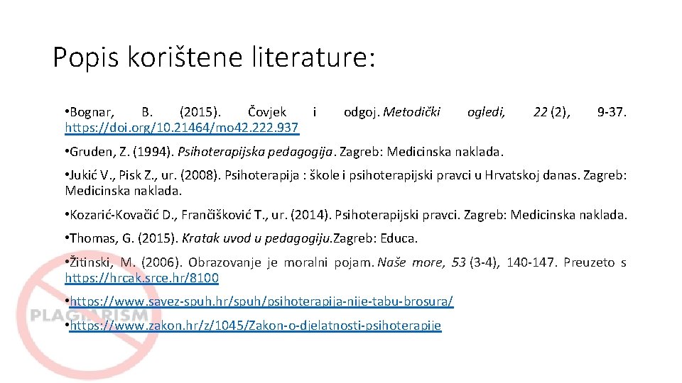 Popis korištene literature: • Bognar, B. (2015). Čovjek i https: //doi. org/10. 21464/mo 42.