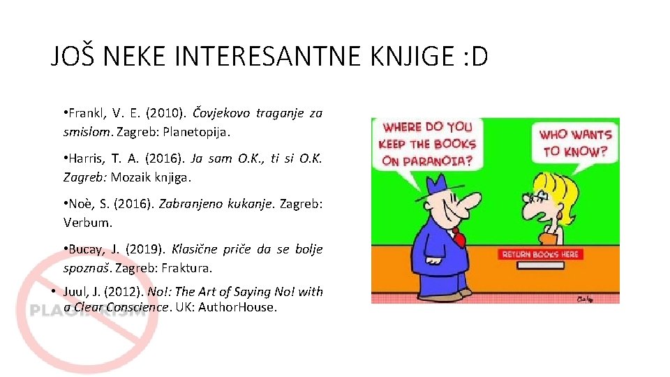 JOŠ NEKE INTERESANTNE KNJIGE : D • Frankl, V. E. (2010). Čovjekovo traganje za