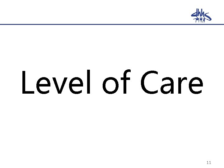 Level of Care 11 