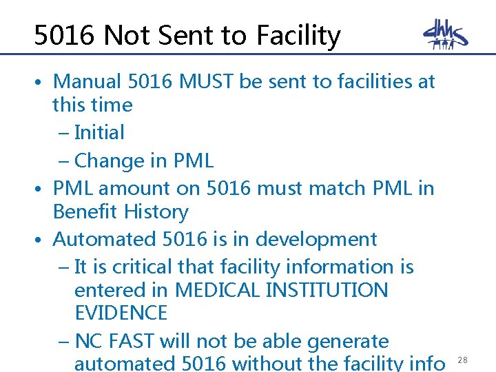 5016 Not Sent to Facility • Manual 5016 MUST be sent to facilities at