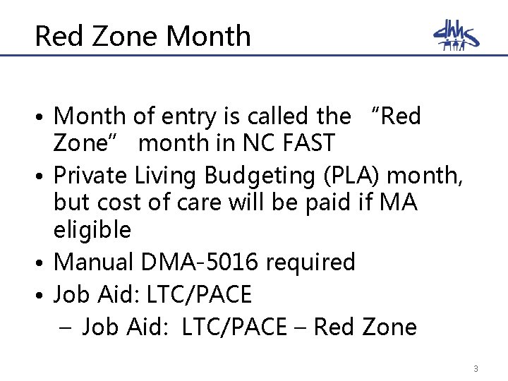 Red Zone Month • Month of entry is called the “Red Zone” month in