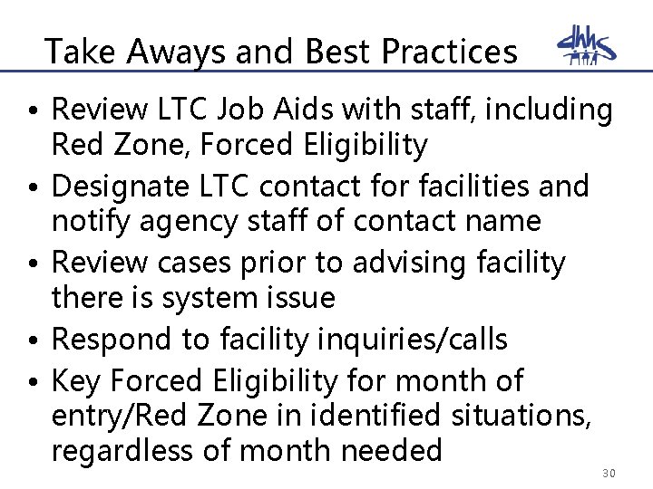 Take Aways and Best Practices • Review LTC Job Aids with staff, including Red