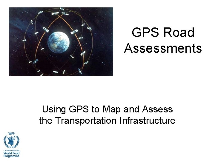 GPS Road Assessments Using GPS to Map and Assess the Transportation Infrastructure 