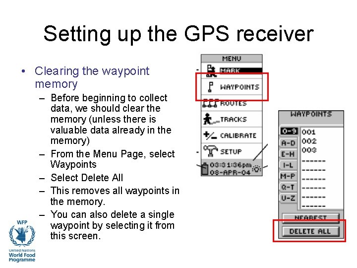 Setting up the GPS receiver • Clearing the waypoint memory – Before beginning to