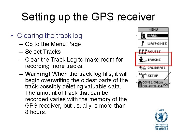 Setting up the GPS receiver • Clearing the track log – Go to the