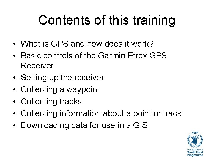 Contents of this training • What is GPS and how does it work? •