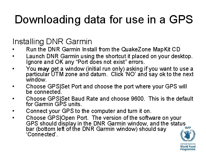 Downloading data for use in a GPS Installing DNR Garmin • • Run the