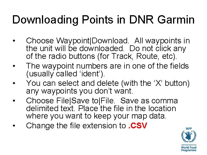 Downloading Points in DNR Garmin • • • Choose Waypoint|Download. All waypoints in the