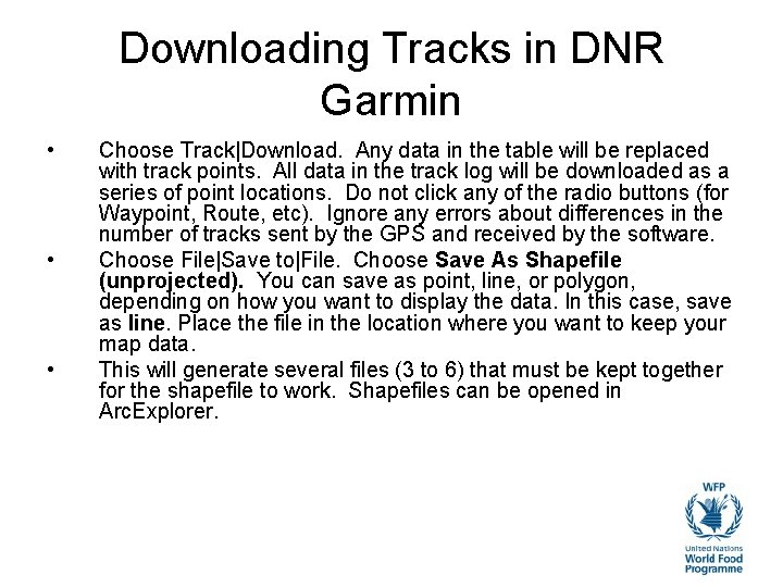 Downloading Tracks in DNR Garmin • • • Choose Track|Download. Any data in the