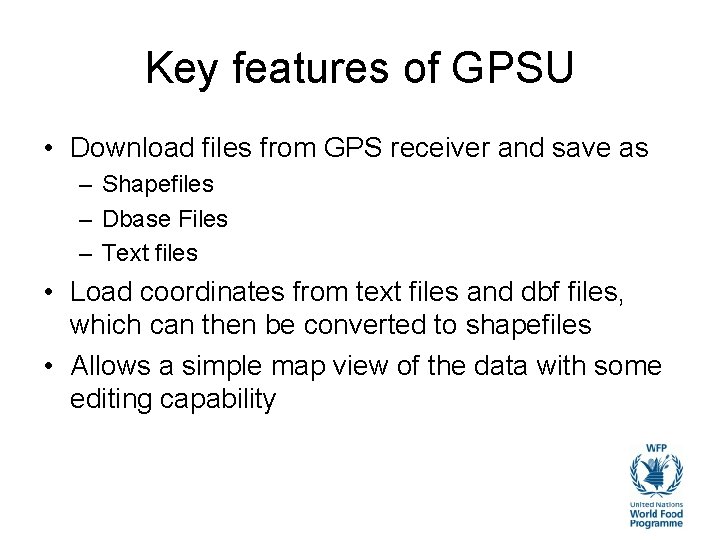 Key features of GPSU • Download files from GPS receiver and save as –