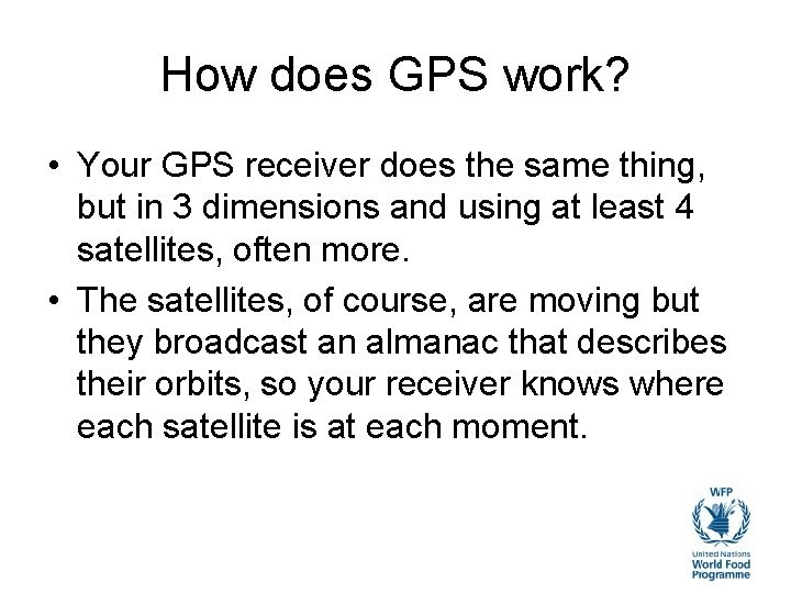 How does GPS work? • Your GPS receiver does the same thing, but in