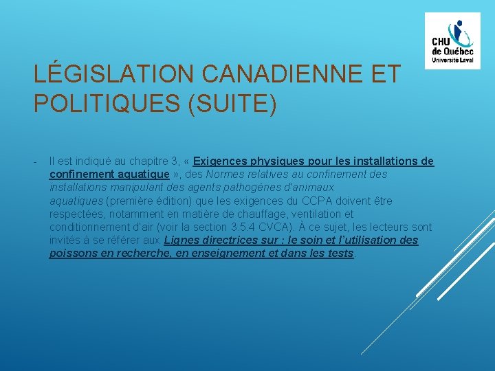 LÉGISLATION CANADIENNE ET POLITIQUES (SUITE) - Il est indiqué au chapitre 3, « Exigences