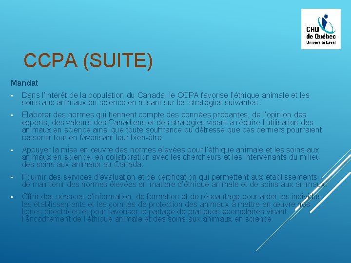 CCPA (SUITE) Mandat • Dans l’intérêt de la population du Canada, le CCPA favorise